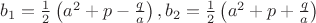$b_1=\frac 12\left (a^2+p-\frac qa\right ), b_2=\frac 12\left (a^2+p+\frac qa\right )$