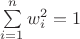 $ \sum\limits_{i=1}^{n}w_i^2=1$