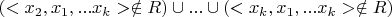 $(<x_2,x_1,...x_k> \notin R) \cup...\cup (<x_k,x_1,...x_k> \notin R)$