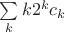 $\sum \limits_k k 2^k c_k$
