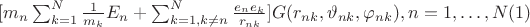$ [ m_n \sum_{k=1}^{N} \frac{1}{m_k} E_n+\sum_{k=1,k \ne n}^{N}\frac{e_n e_k} {r_{nk}}] G(r_{nk},\vartheta_{nk},\varphi_{nk}),n=1,&hellip;,N \eqno(1) $