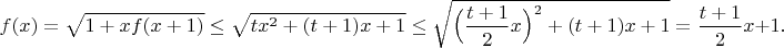 $$f(x)=\sqrt{1+xf(x+1)}\le \sqrt{tx^2+(t+1)x+1}\le \sqrt{\Big(\frac{t+1}{2}x\Big)^2+(t+1)x+1}=\frac{t+1}{2}x+1.$$