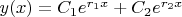 $y(x)=C_1e^{r_1x}+C_2e^{r_2x}$