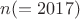 $n (=2017)$
