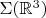 $\Sigma(\mathbb R^3)$