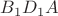 $B_1D_1A$