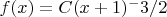 $f(x)=C(x+1)^-3/2$