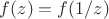 $f(z)=f(1/z)$