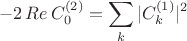 $$-2\,Re\,C_0^{(2)}=\sum_k|C_k^{(1)}|^2$$