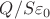 $Q/S\varepsilon_0$