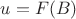 $u = F(B)$ $u = F(B)$