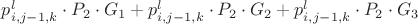 $p^{l}_{i,j-1,k} \cdot P_2 \cdot G_1 + p^{l}_{i,j-1,k} \cdot P_2 \cdot G_2 + p^{l}_{i,j-1,k} \cdot P_2 \cdot G_3$