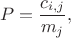 $$P = \frac{c_{i,j}}{m_j},$$