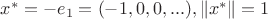 $x^*=-e_1=(-1,0,0,...), \|x^*\|=1$
