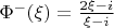 $\Phi^- (\xi) = \frac{2\xi - i}{\xi - i}$