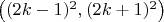 $\bigl((2k-1)^2, (2k+1)^2\bigr)$