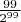 $\frac{99}{2^{99}}$