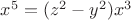$ x^{5}=(z^{2}-y^{2})x^{3} $ $ x^{5}=(z^{2}-y^{2})x^{3} $