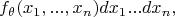 $$f_{\theta}(x_1,...,x_n)dx_1...dx_n,$$