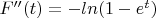 $F''(t)=-ln(1-e^t)$