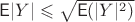 $\mathsf E|Y|\leqslant \sqrt{\mathsf E(|Y|^2)}$
