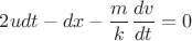 $2udt-dx-\dfrac{m}{k}\dfrac{dv}{dt}=0$