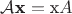 ${\cal A}\textbf x=\text x A$