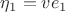 $\eta_1=ve_1$