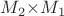 $M_2{\times} M_1$