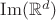 $\operatorname{Im} (\mathbb{R}^d)$