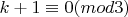 $ k+1 \equiv 0  (mod  3) $