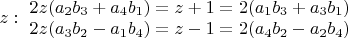 $z:\ \begin{matrix}
2z(a_2 b_3+a_4 b_1 )=z+1=2(a_1 b_3+a_3 b_1 )\\ 
2z(a_3 b_2-a_1 b_4 )=z-1=2(a_4 b_2-a_2 b_4 )
\end{matrix}$