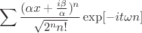 $$ \sum \frac{(\alpha x+\frac{i\beta}{\alpha})^n}{\sqrt{2^n n!}} \exp[-it\omega n] $$