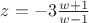 $z=-3\frac{w+1}{w-1}$