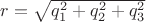 $ r = \sqrt {q_1^2 + q_2^2 + q_3^2} $