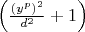 $
\left( {\frac{{\left( {y^p } \right)^2 }}{{d^2 }} + 1} \right)
$