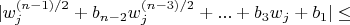 $\lvert w_j^{(n-1)/2}+b_{n-2} w_j^{(n-3)/2}+...+b_3 w_j+b_1 \rvert \le$