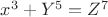 $x^3+Y^5=Z^7$