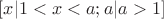 $[x|1<x<a;a|a>1]$