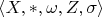 $\langle X,\ast,\omega,Z,\sigma\rangle$