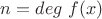 $n = deg\ f(x)$