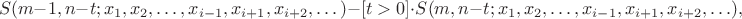 $$S(m-1,n-t;x_1,x_2,\dots,x_{i-1},x_{i+1},x_{i+2},\dots)-[t>0]\cdot S(m,n-t;x_1,x_2,\dots,x_{i-1},x_{i+1},x_{i+2},\dots}),$$