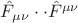 $\hat F_{\mu \nu }  \cdot  \cdot \hat F^{\mu \nu } $