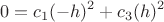 $$
0 = c_1(-h)^2+c_3(h)^2 $$