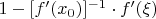 $1-[f'(x_0)]^{-1}\cdot f'(\xi)$