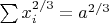 $\sum x_i^{2/3}=a^{2/3}$