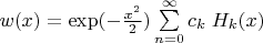 $w(x)=\exp(-\frac{x^2}2)\sum\limits_{n=0}^\infty c_k\;H_k(x)$