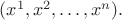 $(x^1, x^2, \dots, x^n).$ $(x^1, x^2, \dots, x^n).$
