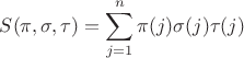 $$S(\pi,\sigma,\tau)=\sum_{j=1}^n\pi(j)\sigma(j)\tau(j)$$