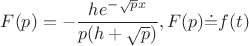 $F(p)=-\dfrac{h e^{-\sqrt{p}x}}{p(h+\sqrt{p})},F(p)\dot =f(t)$